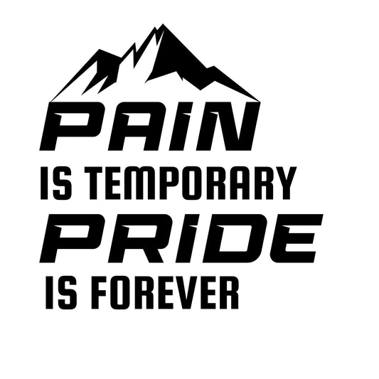 Motivational Mountain Car Decal | Pain is Temporary Pride is Forever | Permanent Vinyl | 5 Colors Available - Nostalgi Factory