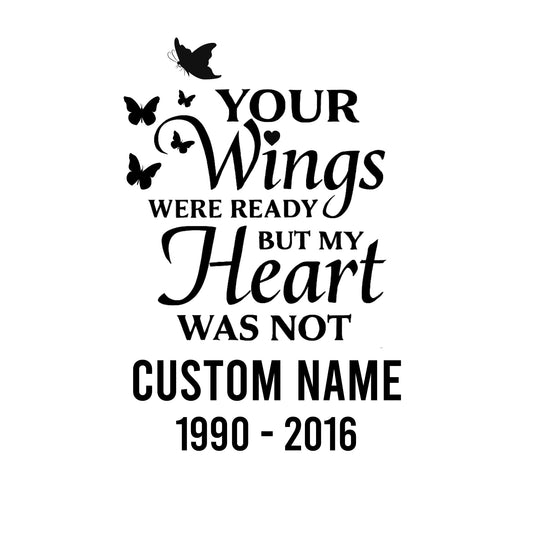 Personalized | Your Wings Were Ready But Our Hearts Were Not | Car Decal Memorial | Window Sticker with Butterflies | Custom Name and Dates | 10 Colors Available - Nostalgi Factory