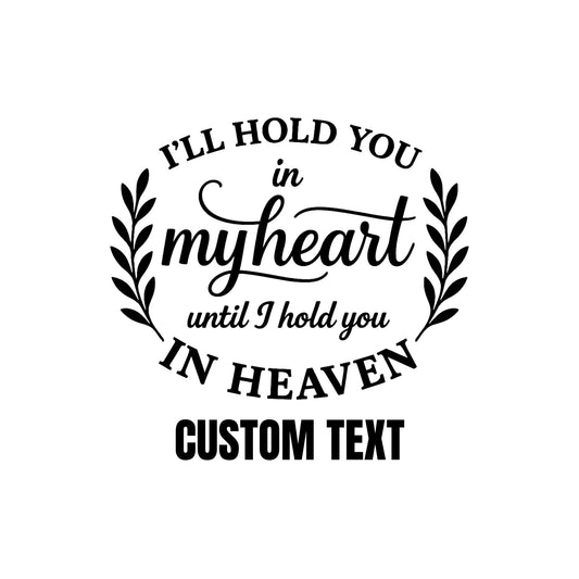 Customizable Text Memorial Car Decal | I'll Hold You in My Heart Design | 10 Colors Available | Made in USA - Nostalgi Factory