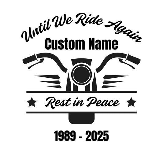 Motorcycle Memorial Vinyl Decal | Until We Ride Again Car Sticker | Customizable | 5 Colors Available - Nostalgi Factory