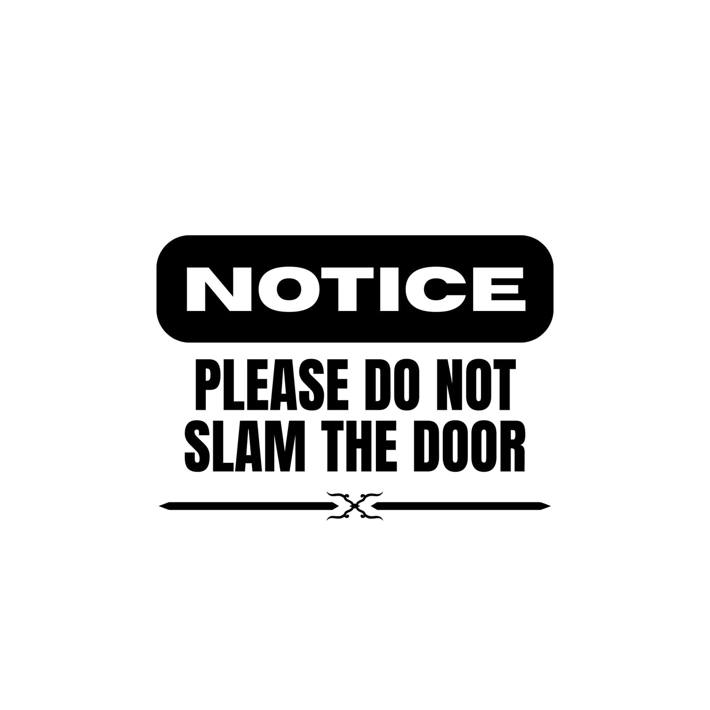 Notice Please Do Not Slam The Door Vinyl Decal Sticker | Car Window Sign | 5 Colors Available - Nostalgi Factory