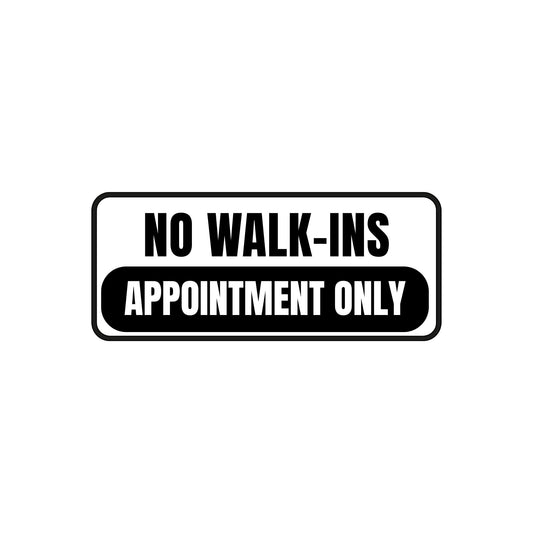 No Walk-Ins Appointment Only Sign | Commercial Decal | Permanent Vinyl | Available in 5 Colors - Nostalgi Factory