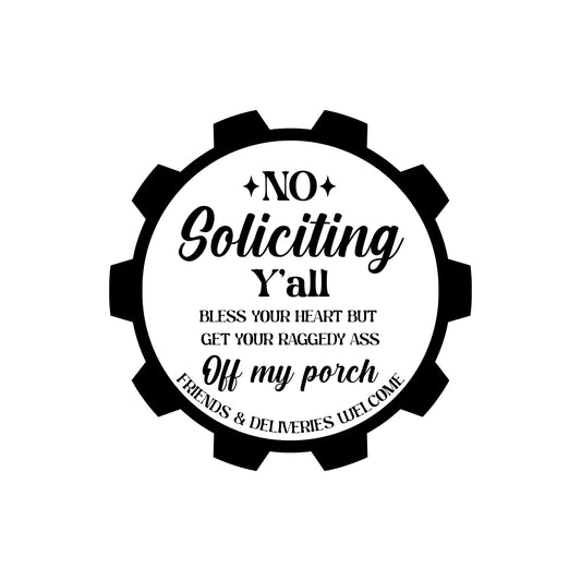 No Soliciting Decal Sticker for Porch | Funny Southern Welcome Sign | Wood Circle not included | Add on Available - Nostalgi Factory