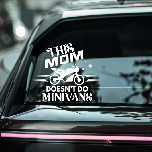 Motorcycle Mom | Vinyl Decal Sticker | This Mom Doesn't Do Minivans | Available in 5 Colors - Nostalgi Factory