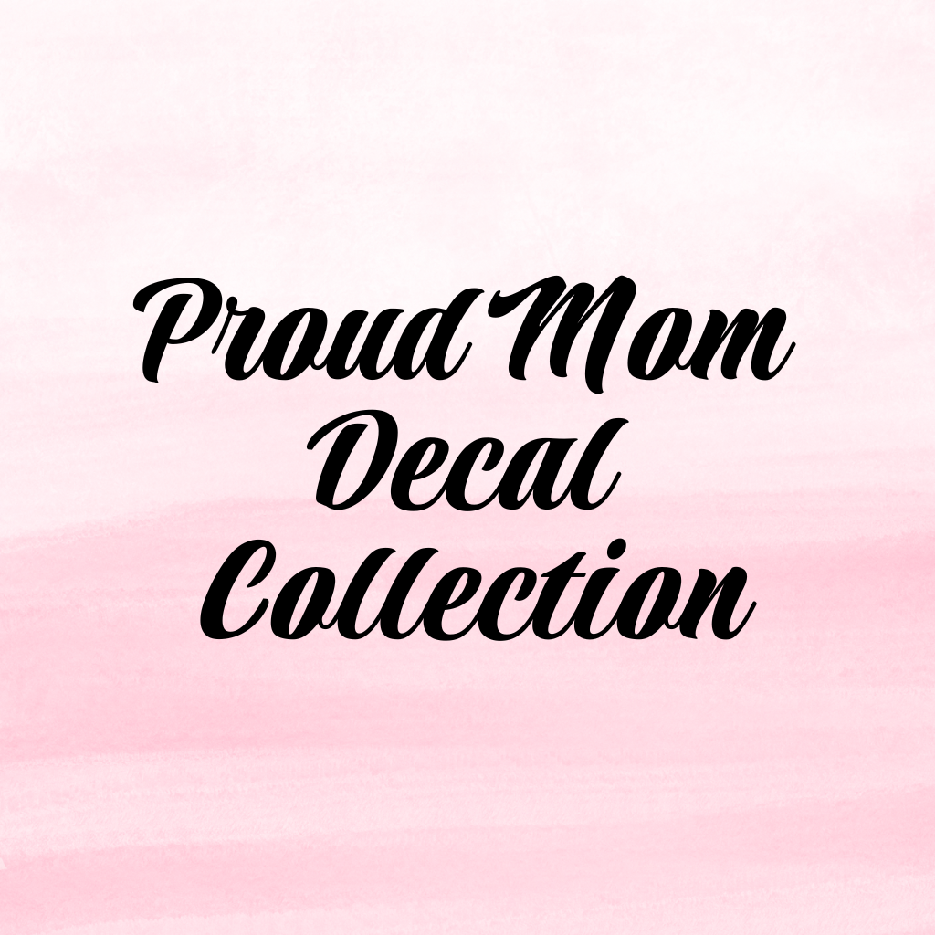 Proud Mom Collection