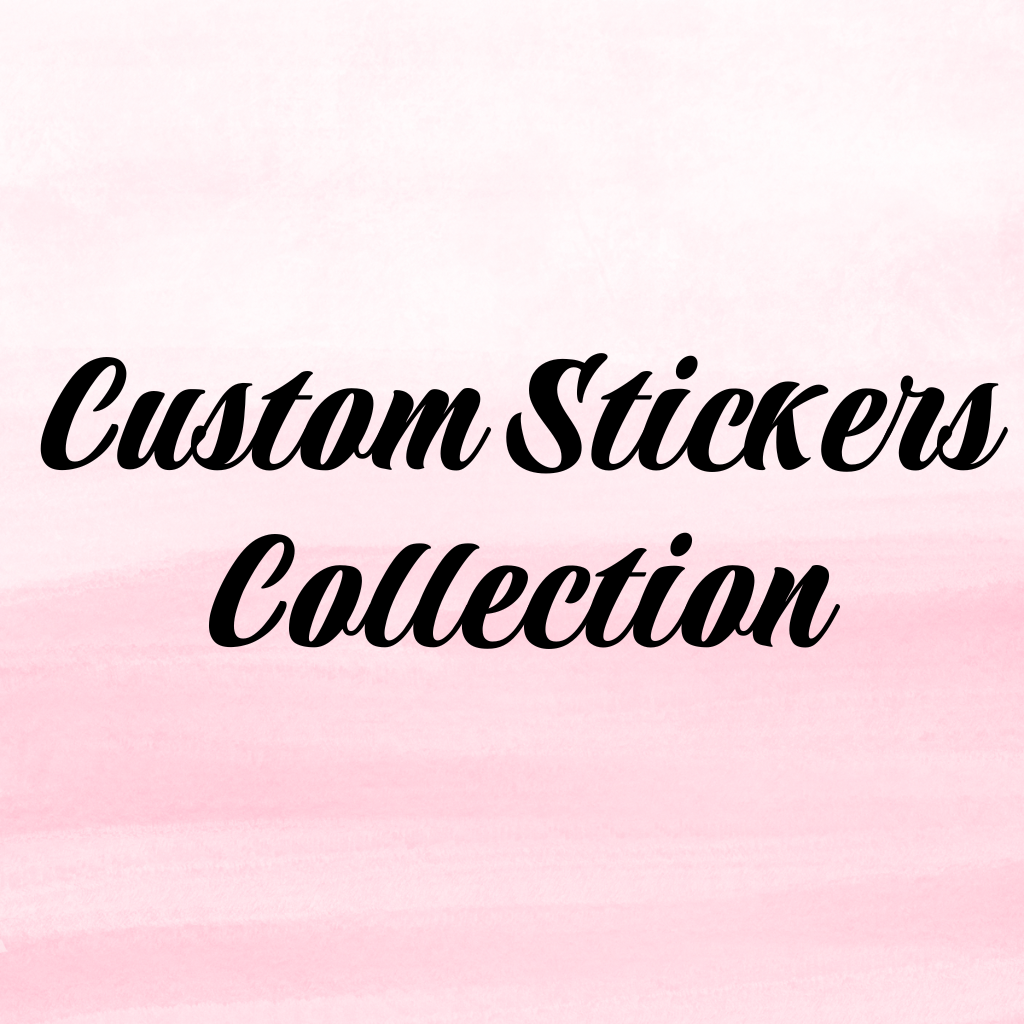 Custom Stickers Collection