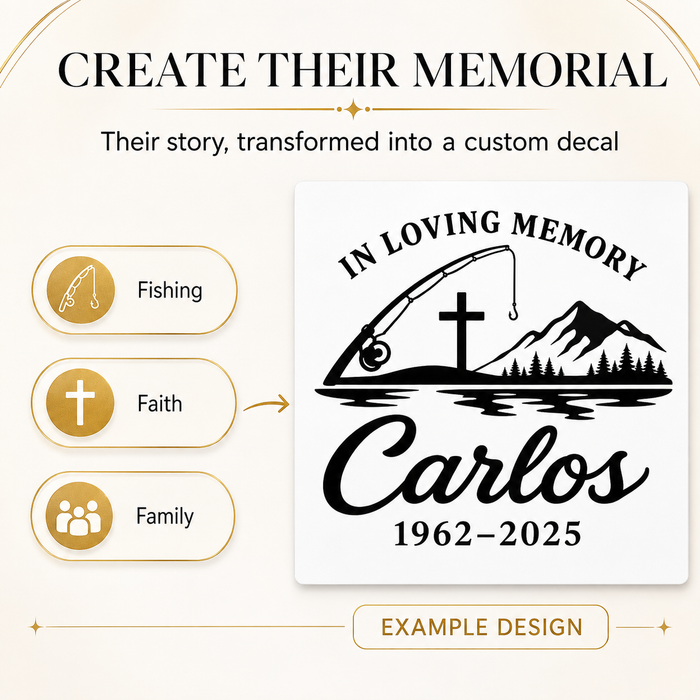 Create Their Memorial -  Custom Vinyl Decal Designed From Their Story