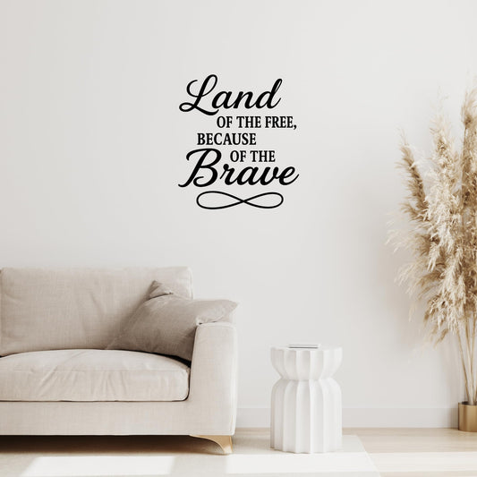 Patriotic Wall Decal | Land of the Free Because of the Brave Quote | Vinyl Wall Art Decor | Available in 5 Colors - Nostalgi Factory