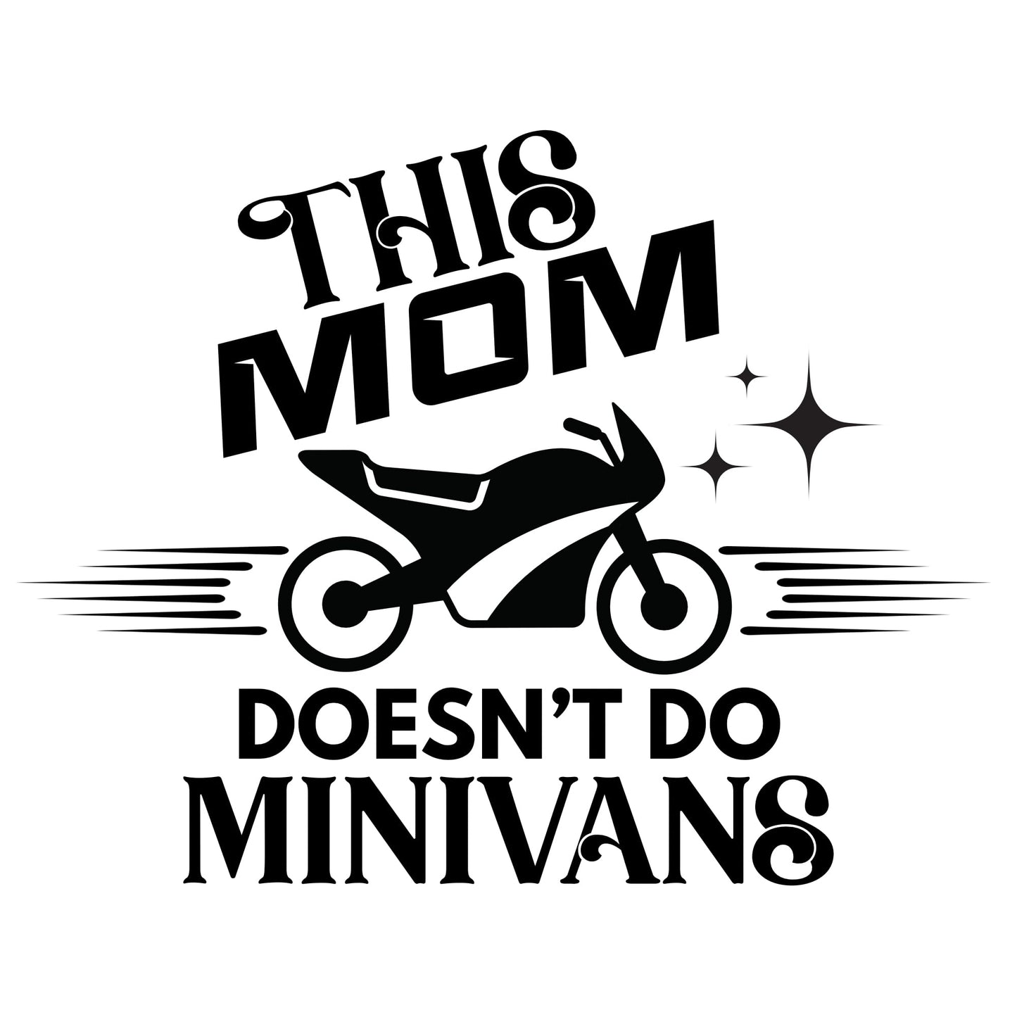 Motorcycle Mom | Vinyl Decal Sticker | This Mom Doesn't Do Minivans | Available in 5 Colors - Nostalgi Factory