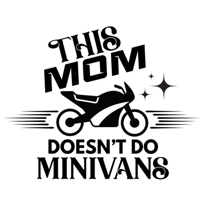 Motorcycle Mom | Vinyl Decal Sticker | This Mom Doesn't Do Minivans | Available in 5 Colors - Nostalgi Factory