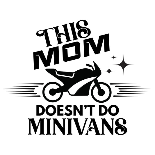 Motorcycle Mom | Vinyl Decal Sticker | This Mom Doesn't Do Minivans | Available in 5 Colors - Nostalgi Factory