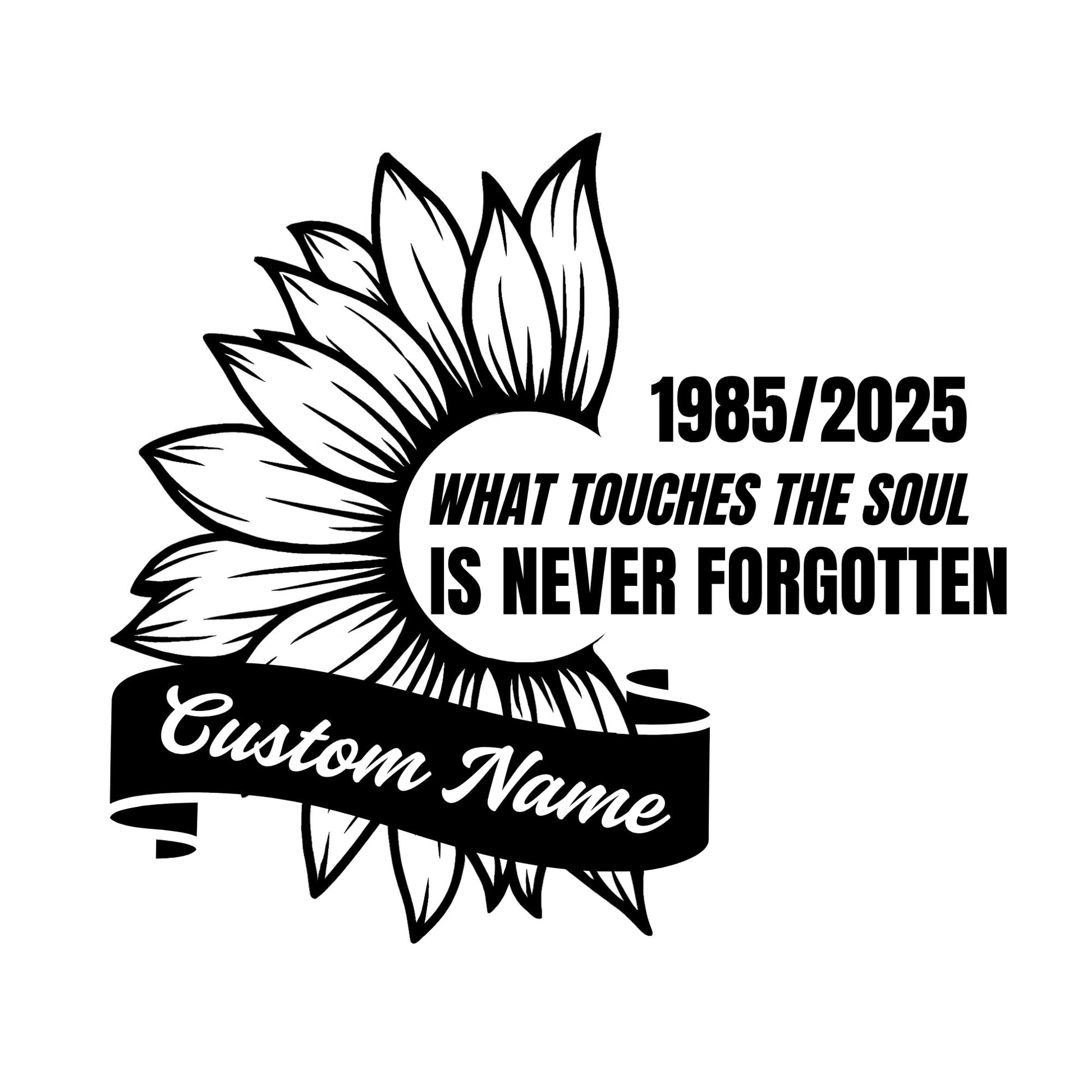 Memorial Sunflower Car Decal | What Touches The Soul Quote | Customizable Name and years | Multiple Colors Available - Nostalgi Factory