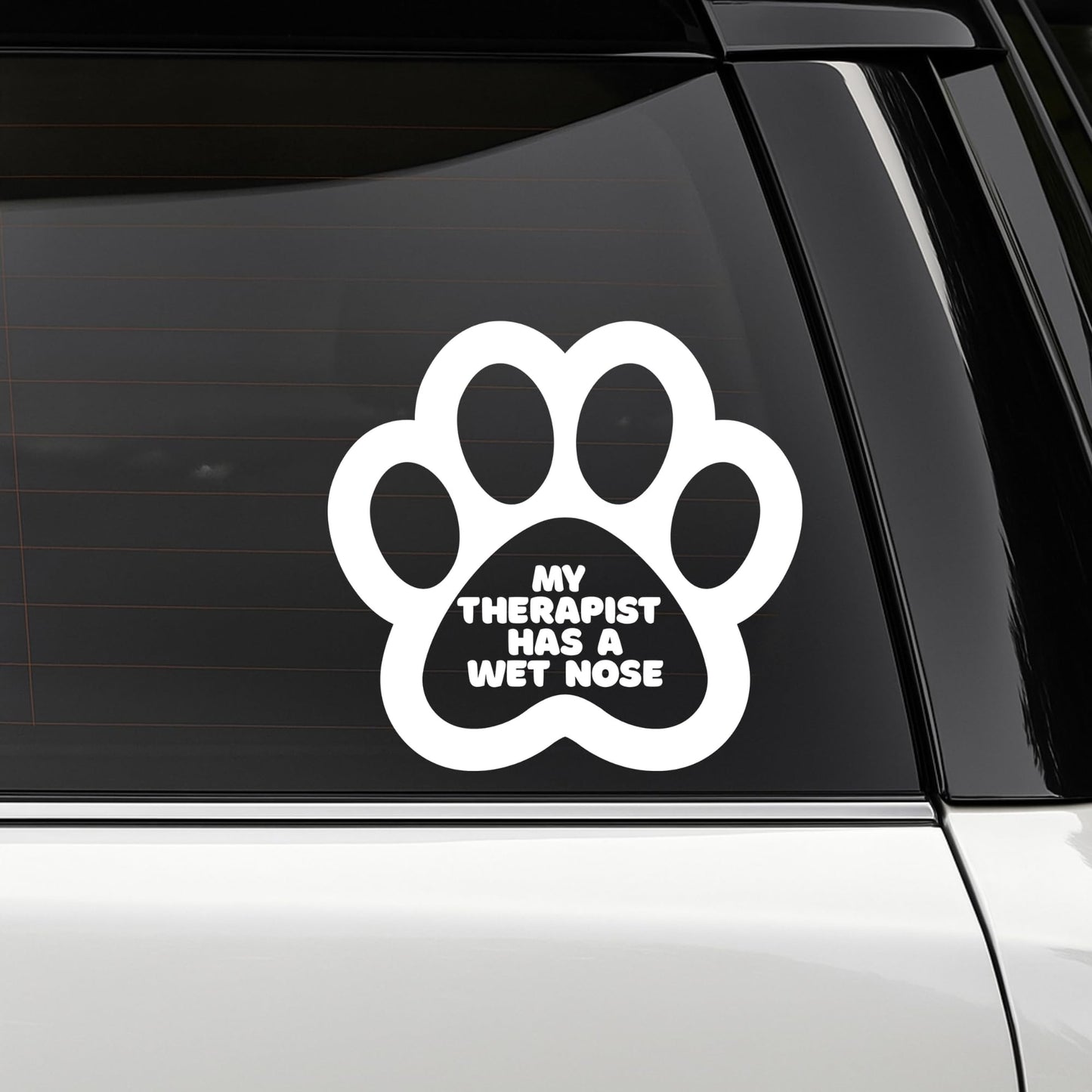 Pet Dog Car Decal | My Therapist Has A Wet Nose Paw Print Design | Vinyl Window Sticker | Multiple Colors Available