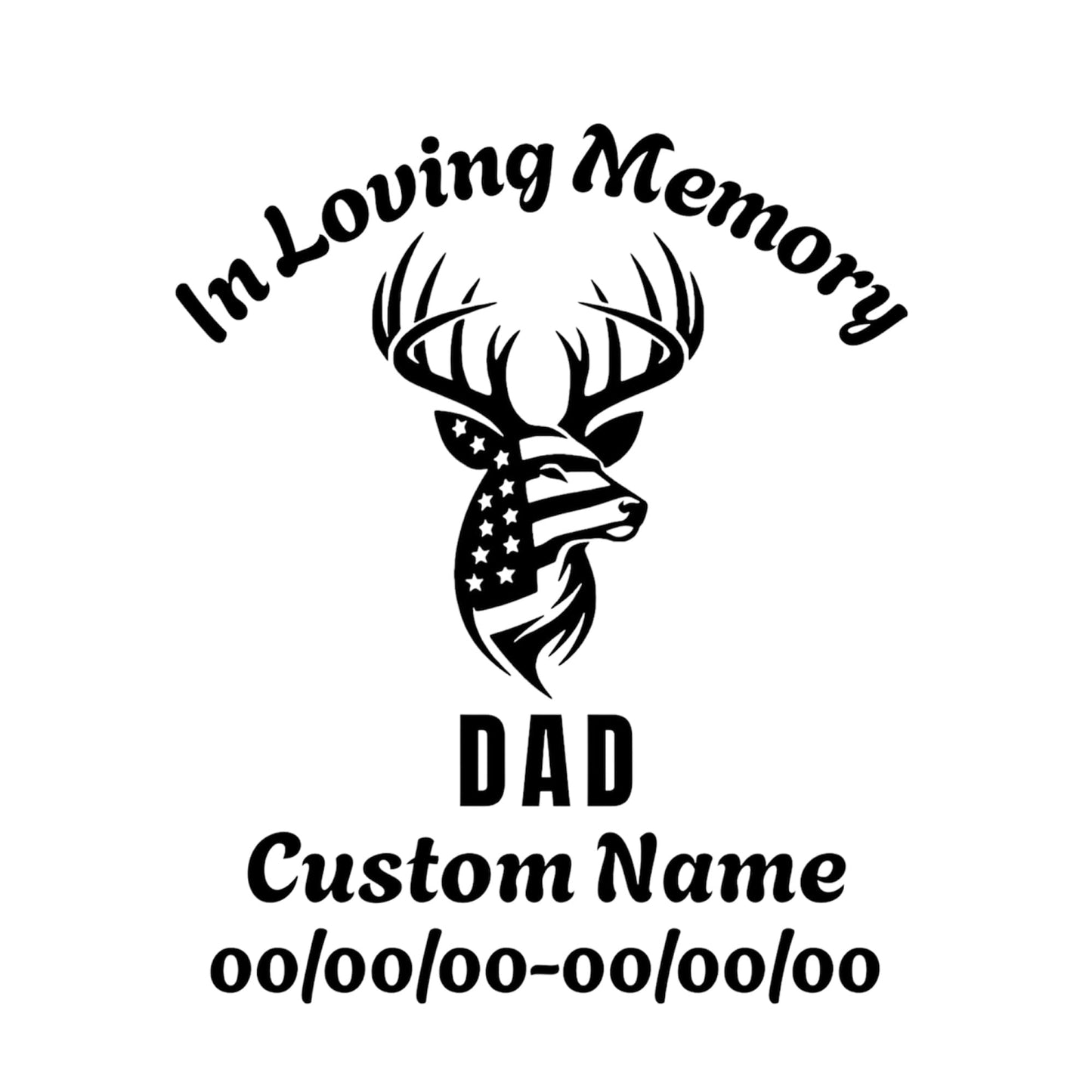 Custom Loving Memory Dad Memorial Decal | Patriotic Deer Design | Custom Name and Date | Waterproof Vinyl - Nostalgi Factory