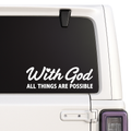 With God All Things Are Possible Car Decal