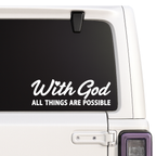 With God All Things Are Possible Car Decal