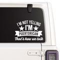 I'm Not Yelling I'm Puertorican - Funny Car Decal Nostalgi Factory