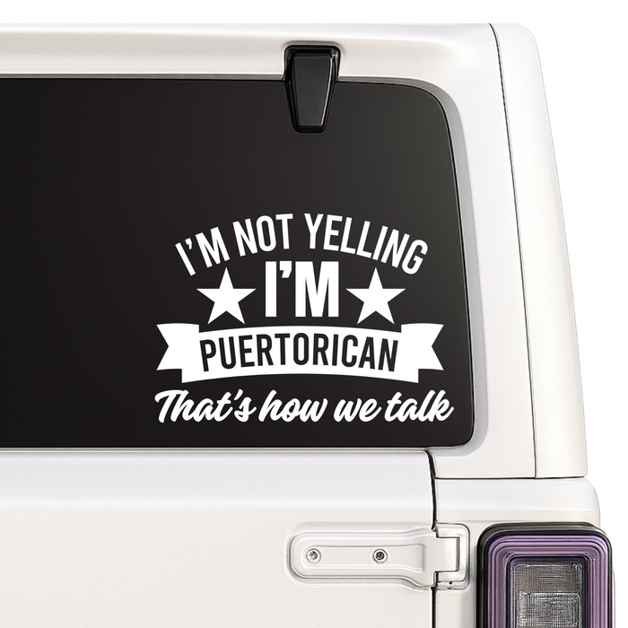 I'm Not Yelling I'm Puertorican - Funny Car Decal Nostalgi Factory