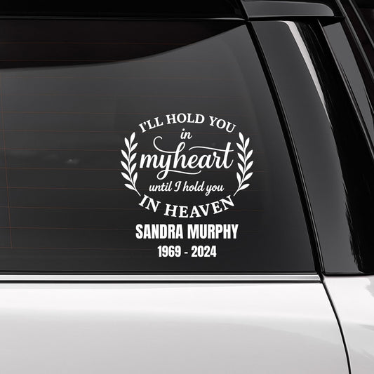 Customizable Text Memorial Car Decal | I'll Hold You in My Heart Design | 10 Colors Available | Made in USA - Nostalgi Factory