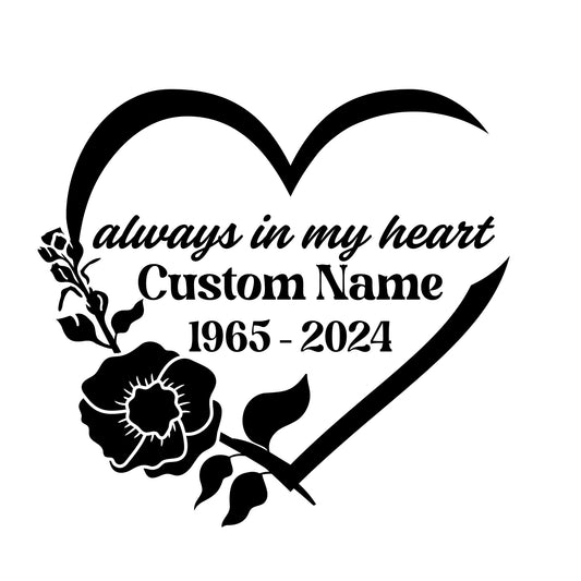 Memorial Car Decal | Always in My Heart Design with Floral Accent | Customizable Vinyl Sticker | 5 Color Options - Nostalgi Factory