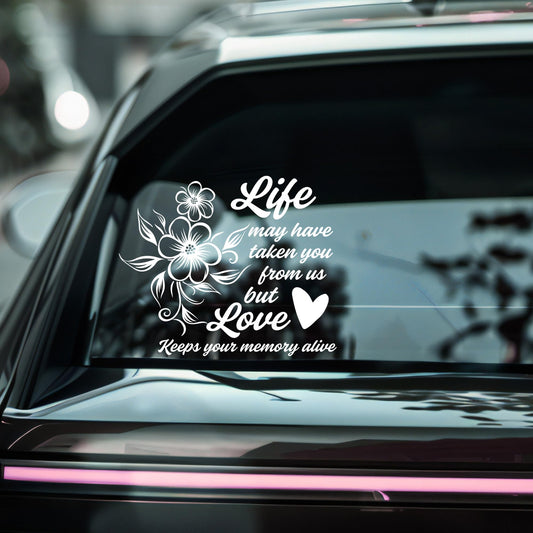 Memorial Car Decal – Life & Love Quote with Elegant Floral Design | Vinyl Window Sticker for Tribute & Remembrance - Nostalgi Factory