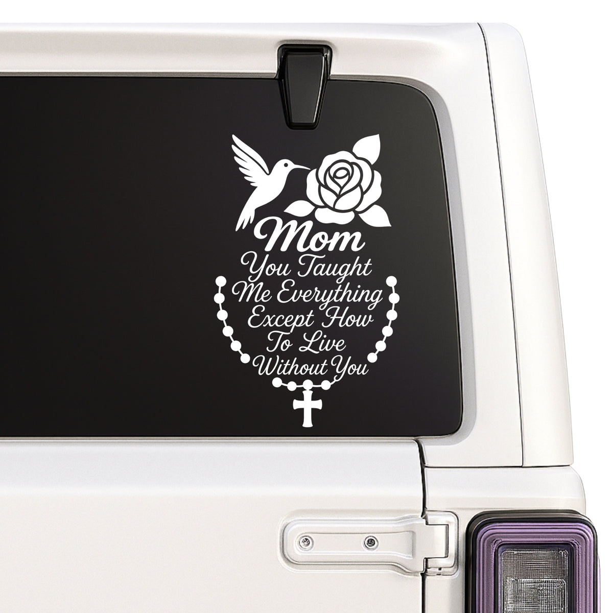 Mom, You Taught Me Everything — hummingbird, rose and rosary design shown on a white Jeep window