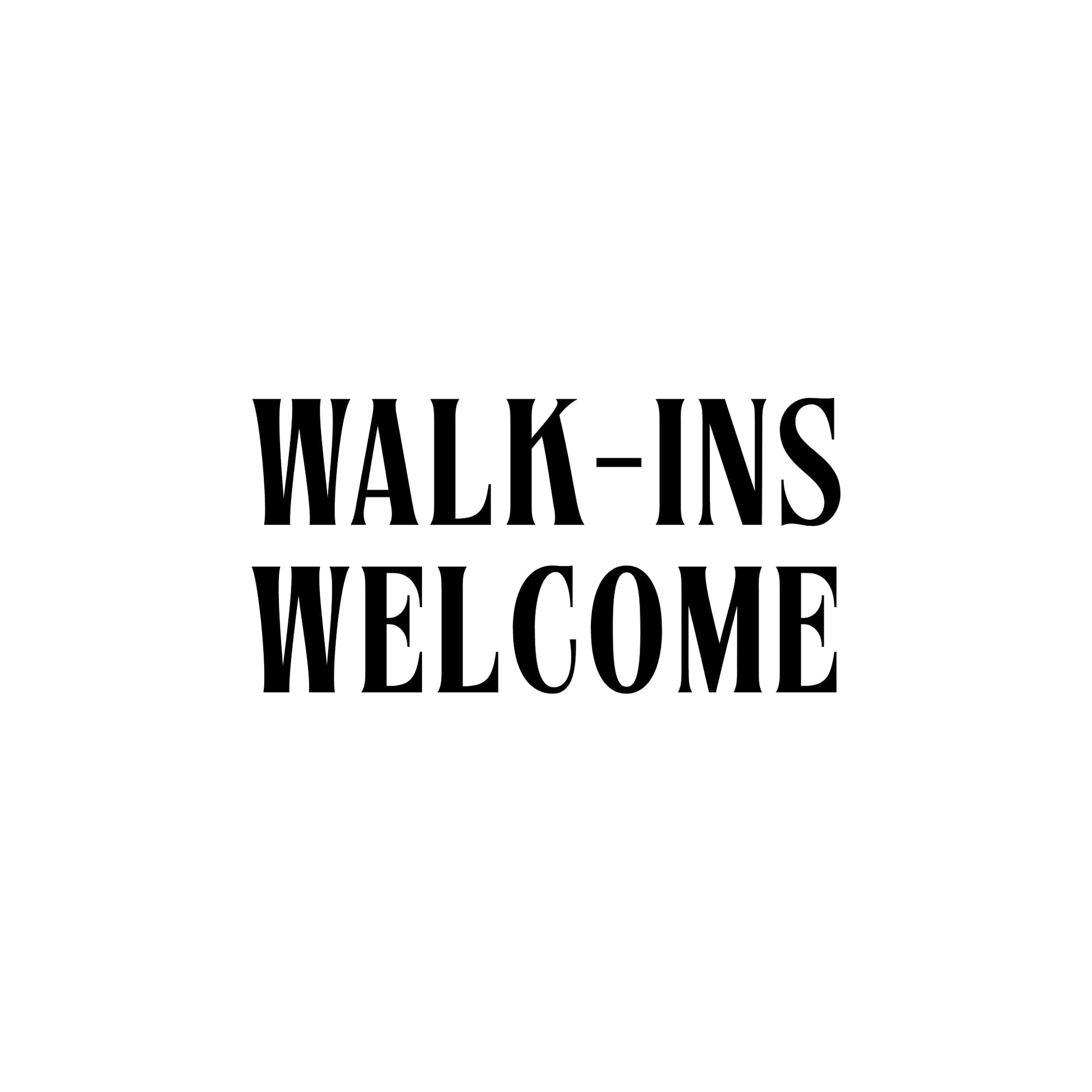 Walk-Ins Welcome Vinyl Door Decal | Business Sign Sticker | 5 Colors Available - Nostalgi Factory