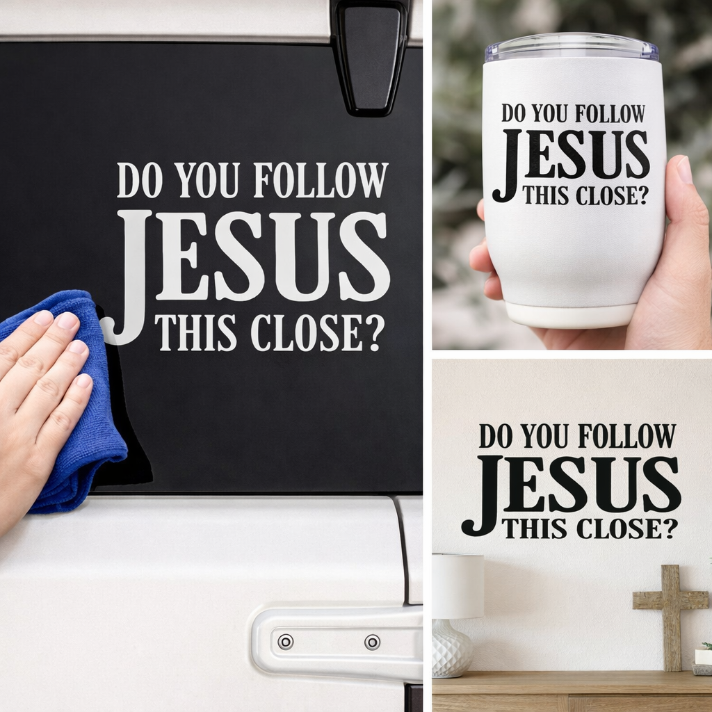 “Do You Follow Jesus This Close” Car Window Decal – Waterproof Vinyl Sticker - Nostalgi Factory