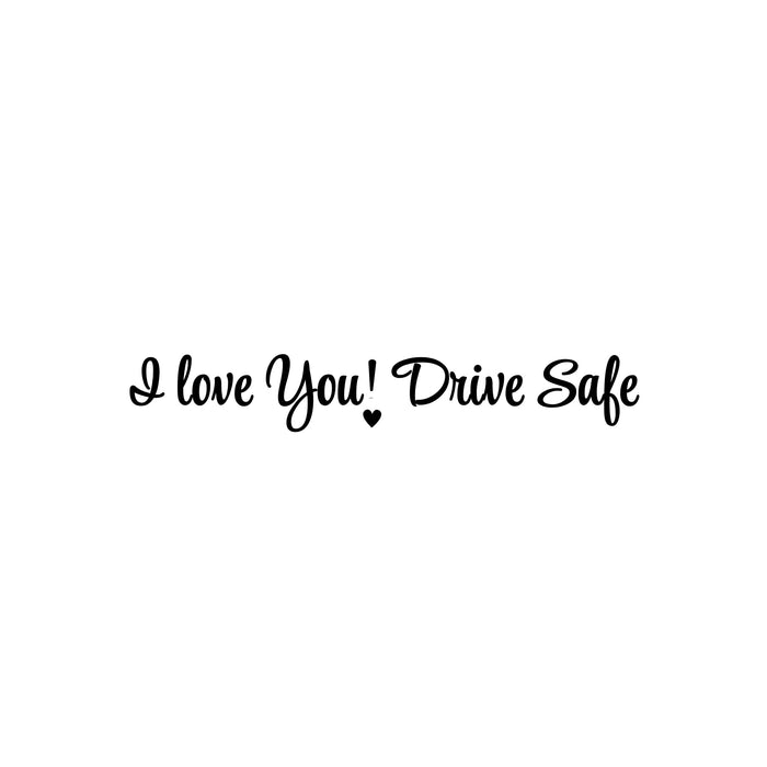 Vinyl car rearview mirror decal with "I Love You Drive Safe" message in various colors, designed for safe driving reminders.