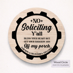Funny southern welcome decal sticker with no soliciting message, designed for porch decor, by Nostalgi Factory. Wood circle not included.