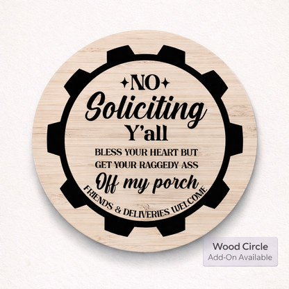 Funny southern welcome decal sticker with no soliciting message, designed for porch decor, by Nostalgi Factory. Wood circle not included.