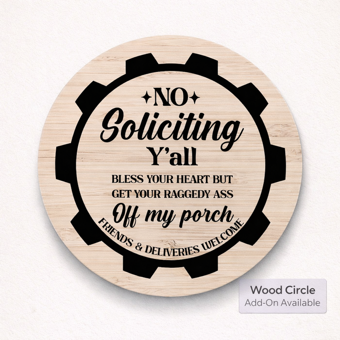 Funny southern welcome decal sticker with no soliciting message, designed for porch decor, by Nostalgi Factory. Wood circle not included.