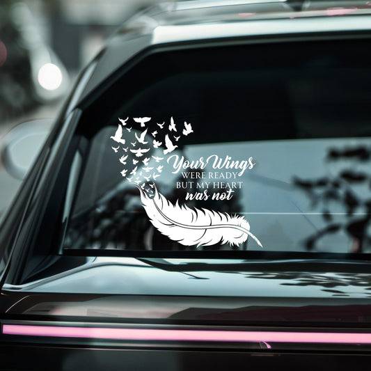 Memorial Car Decal | Your Wings Were Ready Quote | Birds | Vinyl Sticker | Application Instructions Included - Nostalgi Factory