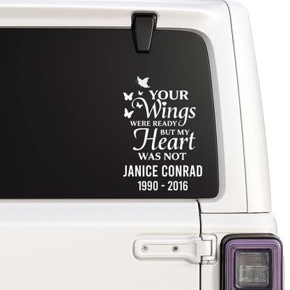Personalized | Your Wings Were Ready But Our Hearts Were Not | Car Decal Memorial | Window Sticker with Butterflies | Custom Name and Dates | 10 Colors Available - Nostalgi Factory