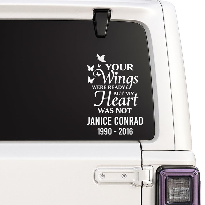 Personalized | Your Wings Were Ready But Our Hearts Were Not | Car Decal Memorial | Window Sticker with Butterflies | Custom Name and Dates | 10 Colors Available - Nostalgi Factory