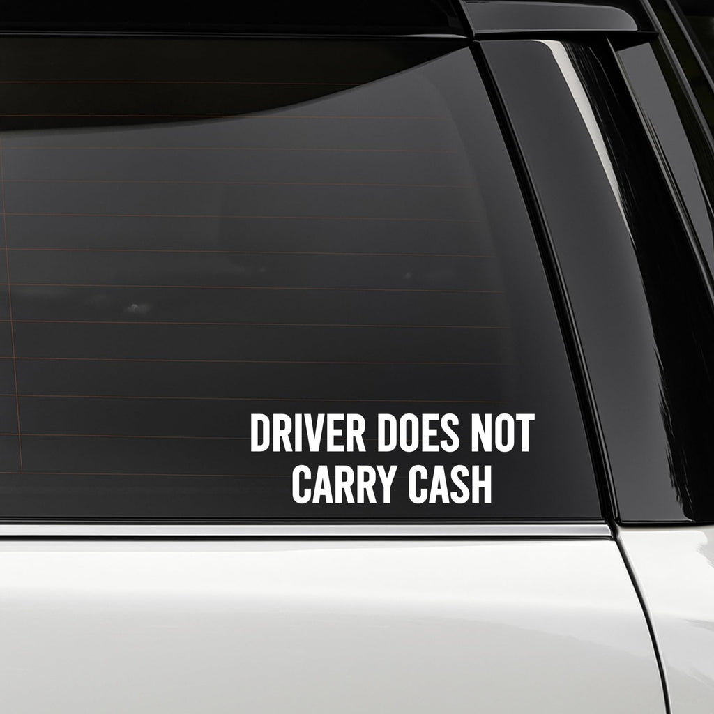 Nostalgi Factory safety vinyl decal reading "Driver Does Not Carry Cash," 4x10 inches, designed for vehicle safety signage.