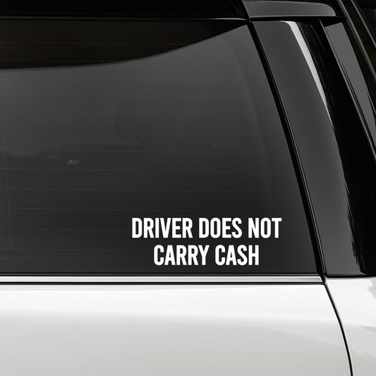 Nostalgi Factory safety vinyl decal reading "Driver Does Not Carry Cash," 4x10 inches, designed for vehicle safety signage.