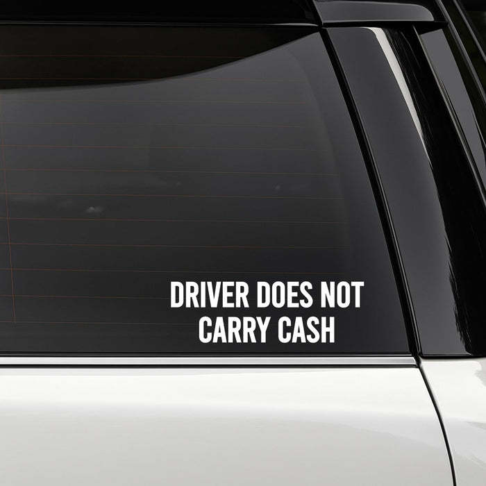 Nostalgi Factory safety vinyl decal reading "Driver Does Not Carry Cash," 4x10 inches, designed for vehicle safety signage.
