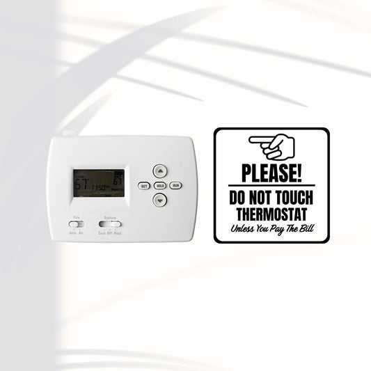 Funny vinyl decal with "Do Not Touch Thermostat Unless You Pay The Bill" message in five color options, for wall decoration.