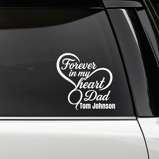Forever in My Heart Dad vinyl decal memorial tribute sticker in 5 colors, featuring a heartfelt design for remembrance.