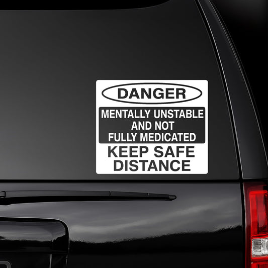 Colorful vinyl car decal featuring a humorous "Mentally Unstable" warning design, suitable for car windows.